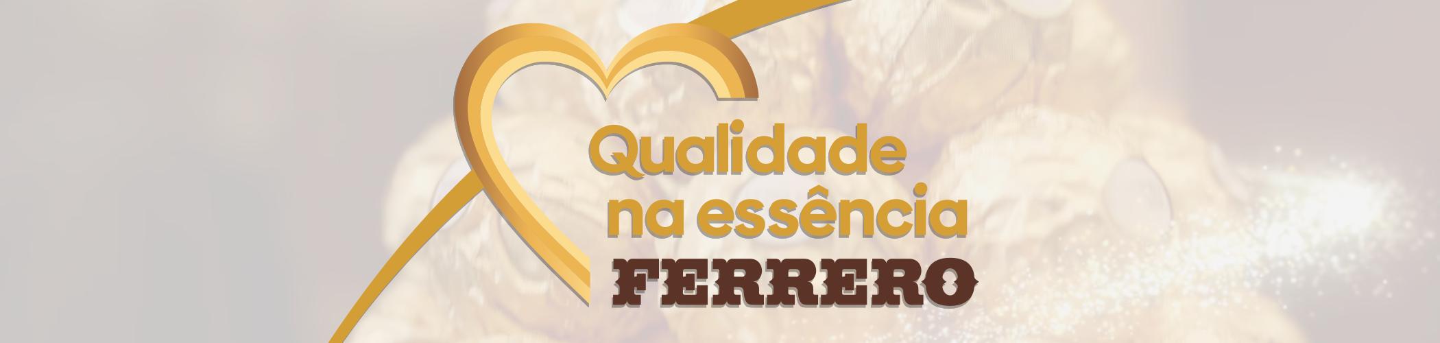 Qualidade na essência - FERRERO